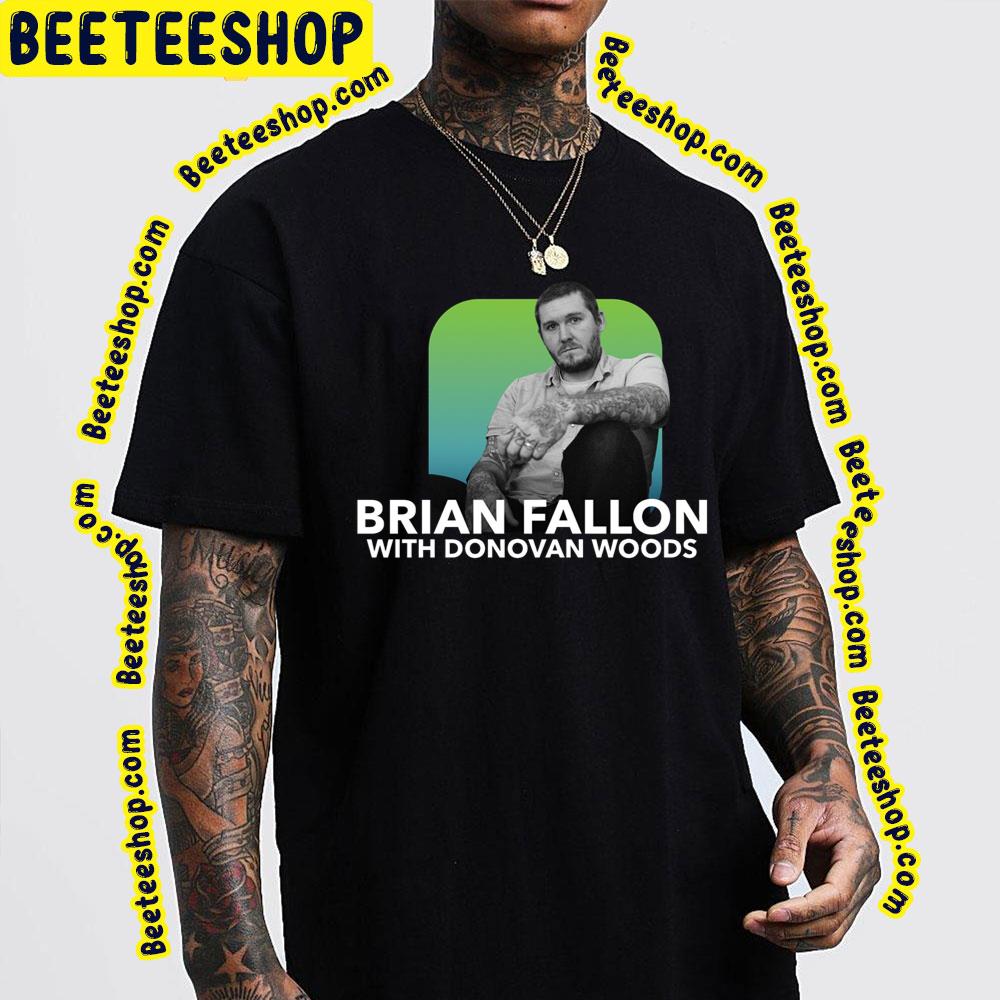Brian Fallon With Donovan Woods Trending Unisex T-Shirt Brian Fallon With Donovan Woods Trending Unisex T-Shirt