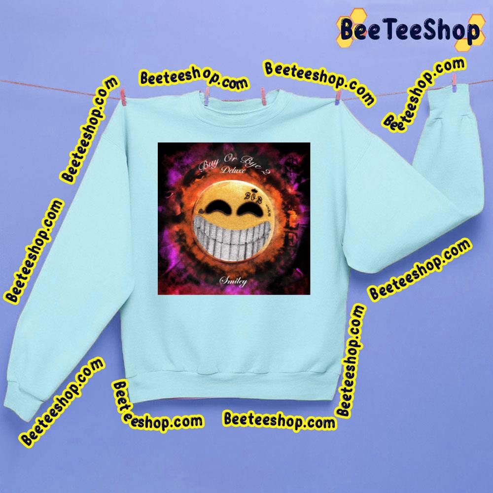Buy Or Byw 2 Deluxe Smiley Trending Unisex Sweatshirt Buy Or Byw 2 Deluxe Smiley Trending Unisex Sweatshirt