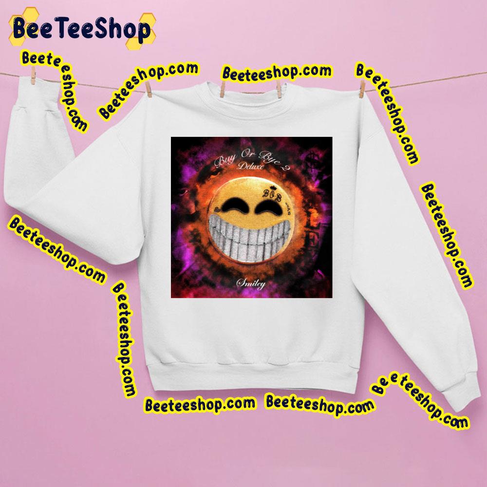 Buy Or Byw 2 Deluxe Smiley Trending Unisex Sweatshirt Buy Or Byw 2 Deluxe Smiley Trending Unisex Sweatshirt