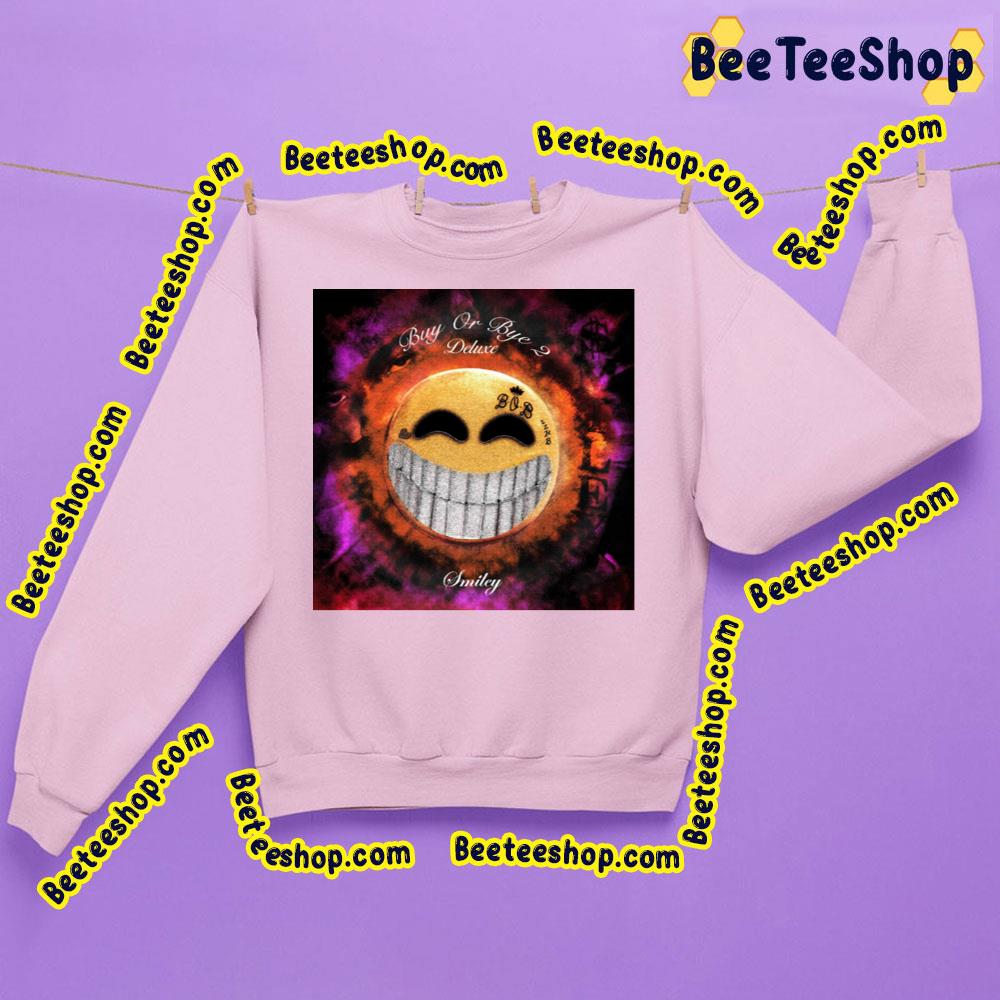 Buy Or Byw 2 Deluxe Smiley Trending Unisex Sweatshirt Buy Or Byw 2 Deluxe Smiley Trending Unisex Sweatshirt