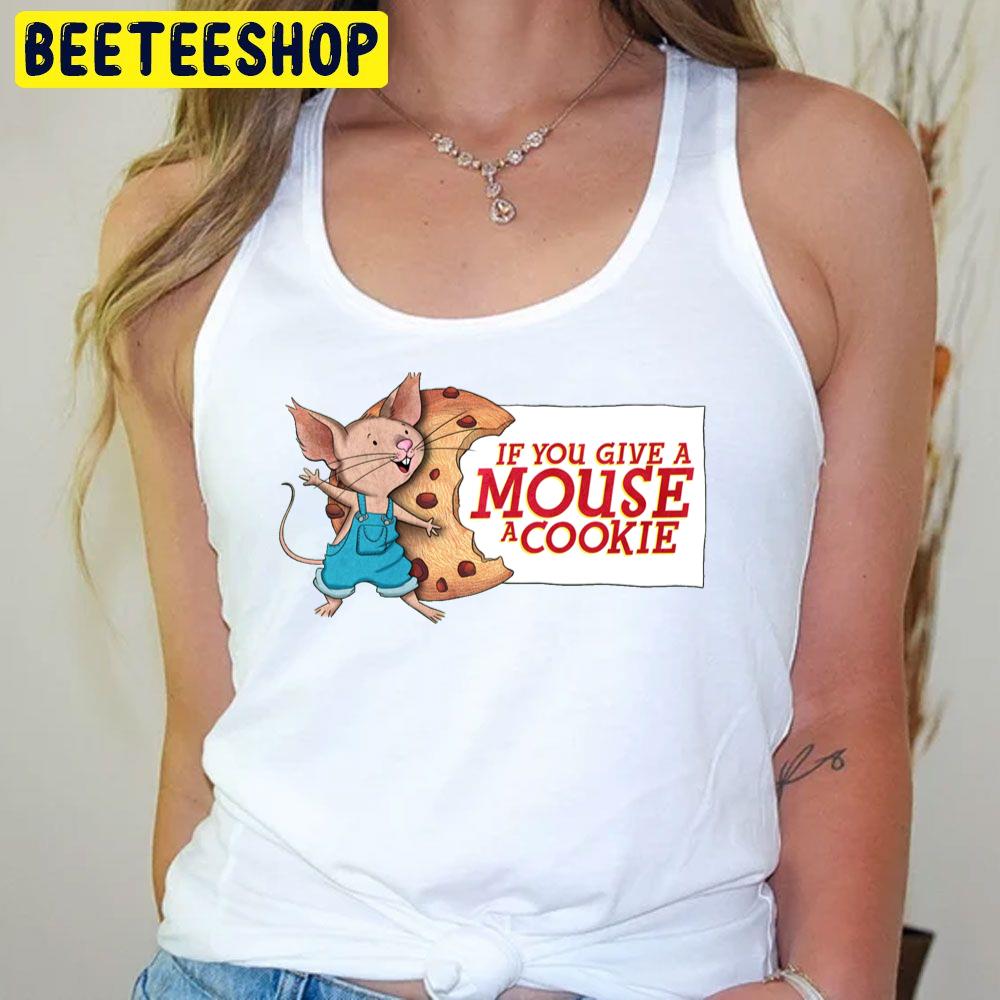 Cartoon If You Give A Mouse A Christmas Cookie Trending Unisex T-Shirt Cartoon If You Give A Mouse A Christmas Cookie Trending Unisex T-Shirt