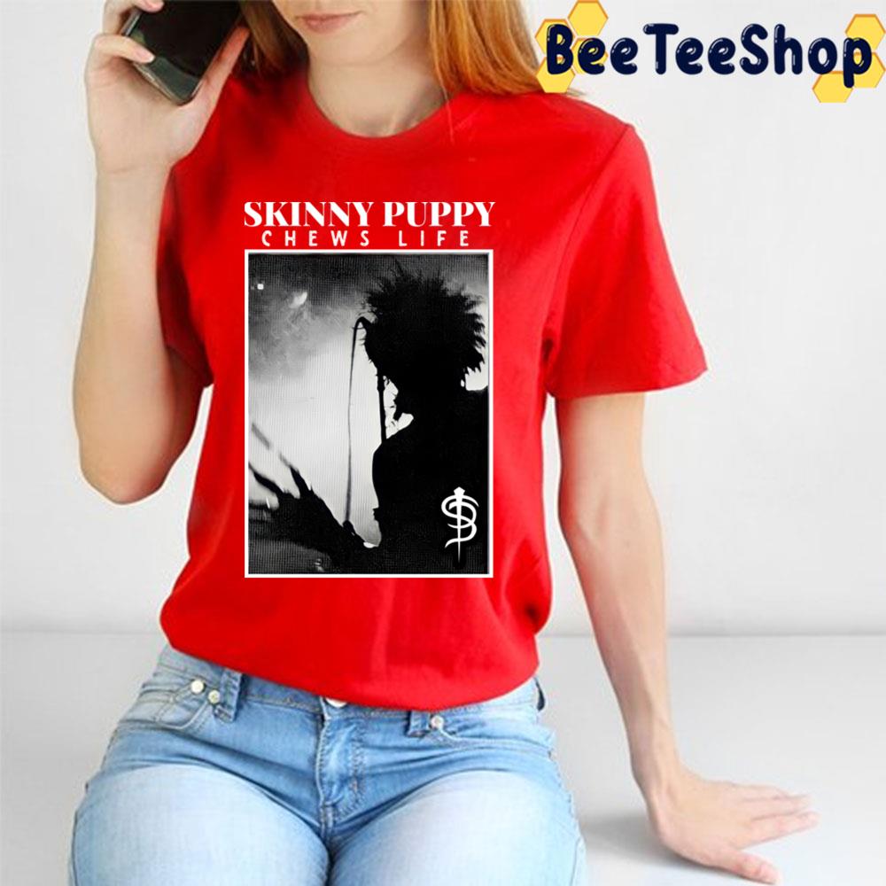Chews Life Skinny Puppy Trending Unisex T-Shirt Chews Life Skinny Puppy Trending Unisex T-Shirt