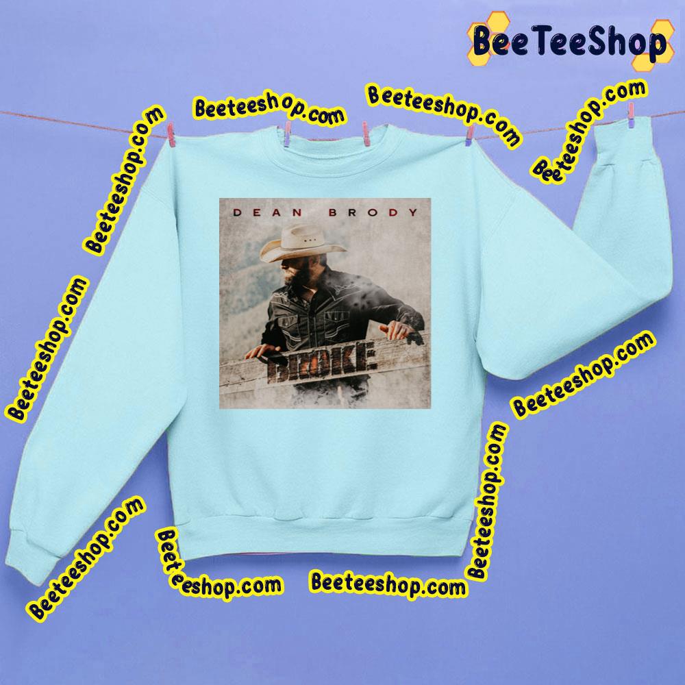 Dean Brody New Music Broke Trending Unisex Sweatshirt Dean Brody New Music Broke Trending Unisex Sweatshirt