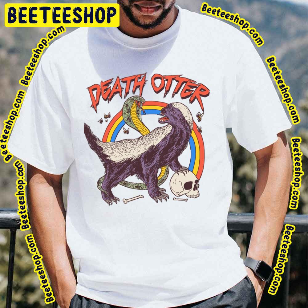 Death Otter Honey Badger Trending Unisex T-Shirt Death Otter Honey Badger Trending Unisex T-Shirt