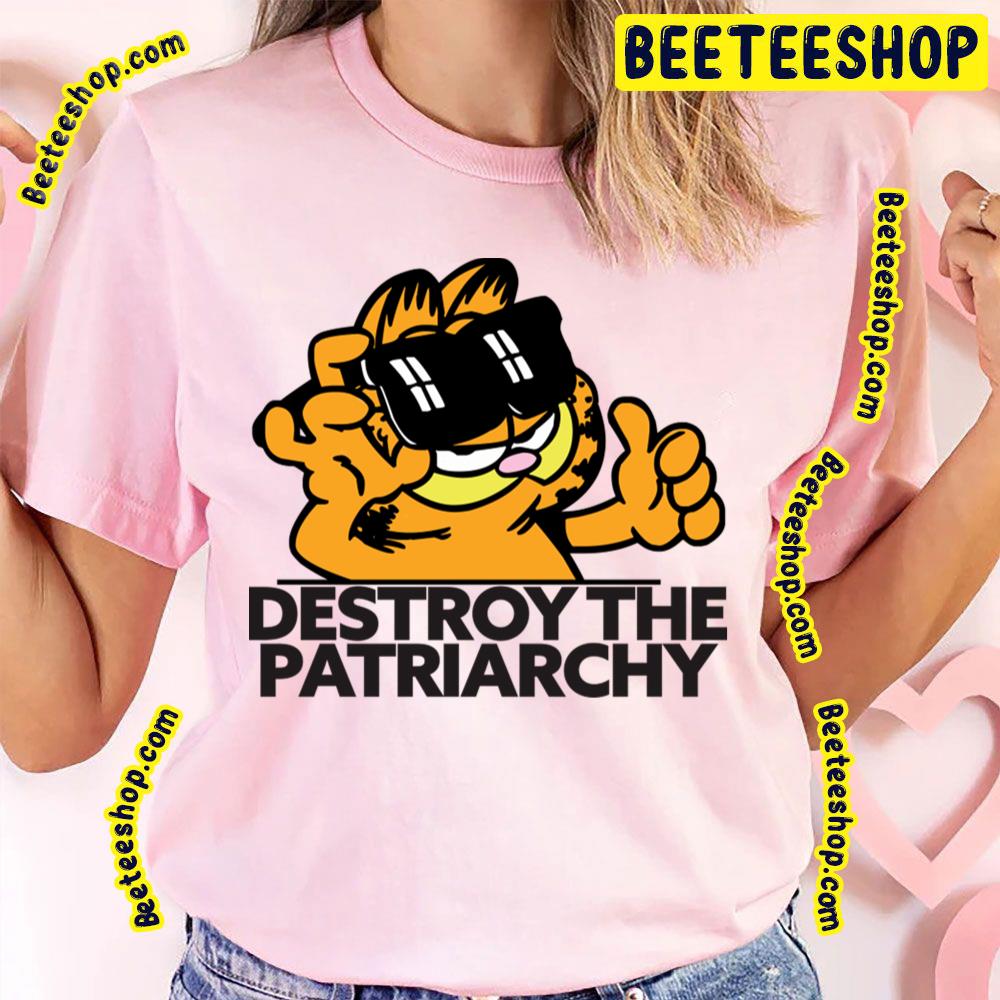 Destroy The Patriarchy Garfield Trending Unisex T-Shirt Destroy The Patriarchy Garfield Trending Unisex T-Shirt