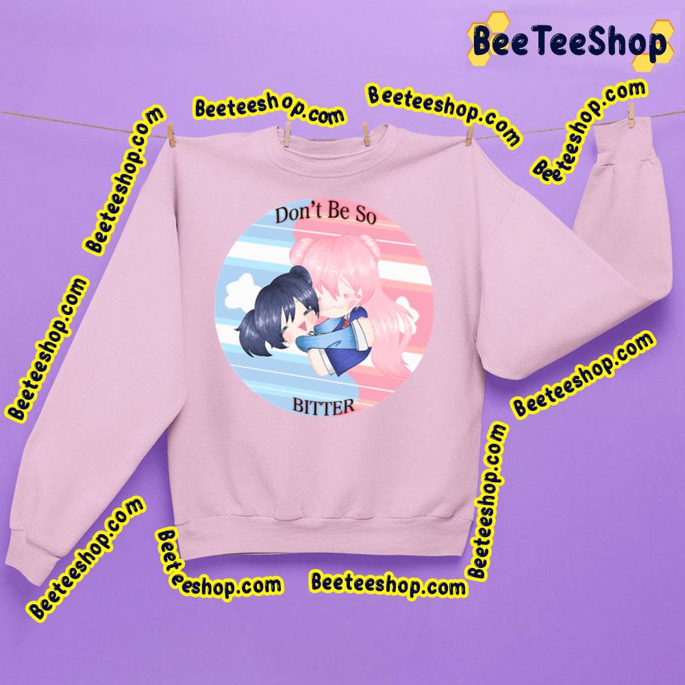 Don’t Be So Bitter Happy Sugar Life Trending Unisex Sweatshirt Don’t Be So Bitter Happy Sugar Life Trending Unisex Sweatshirt