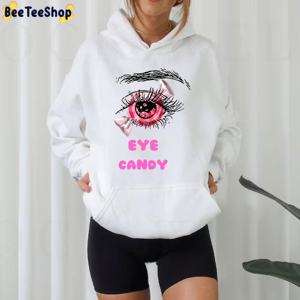 Eye Candy Candy Trending Unisex T-Shirt Eye Candy Candy Trending Unisex T-Shirt