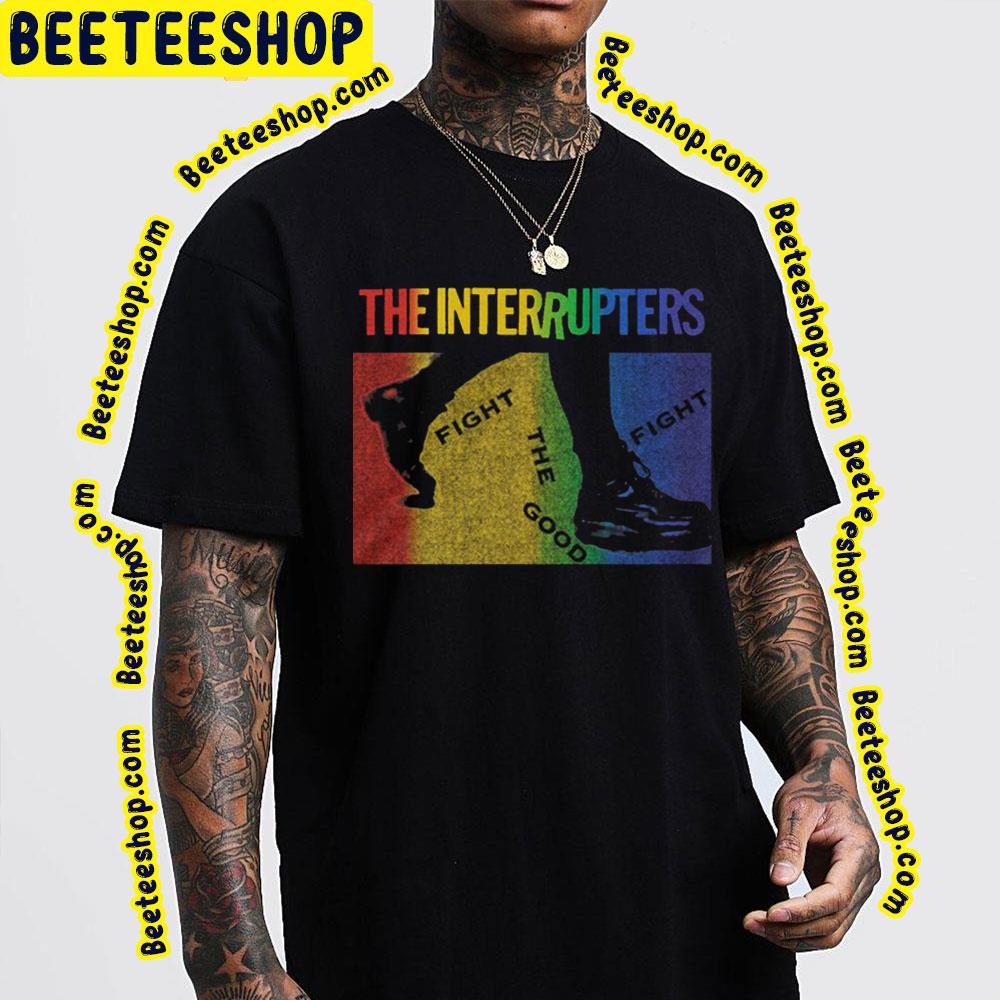 Fight The Good The Interrupters Trending Unisex T-Shirt Fight The Good The Interrupters Trending Unisex T-Shirt