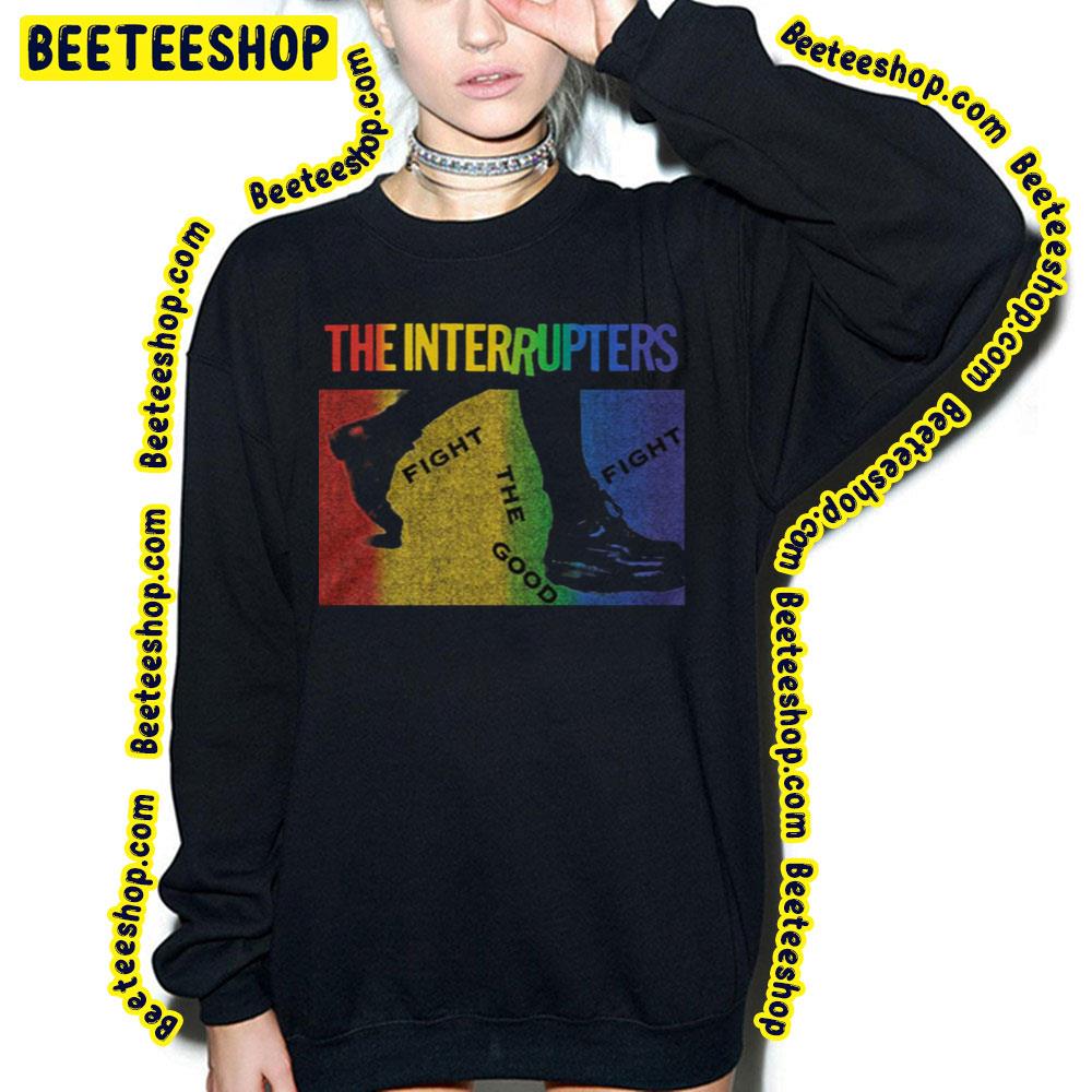 Fight The Good The Interrupters Trending Unisex T-Shirt Fight The Good The Interrupters Trending Unisex T-Shirt