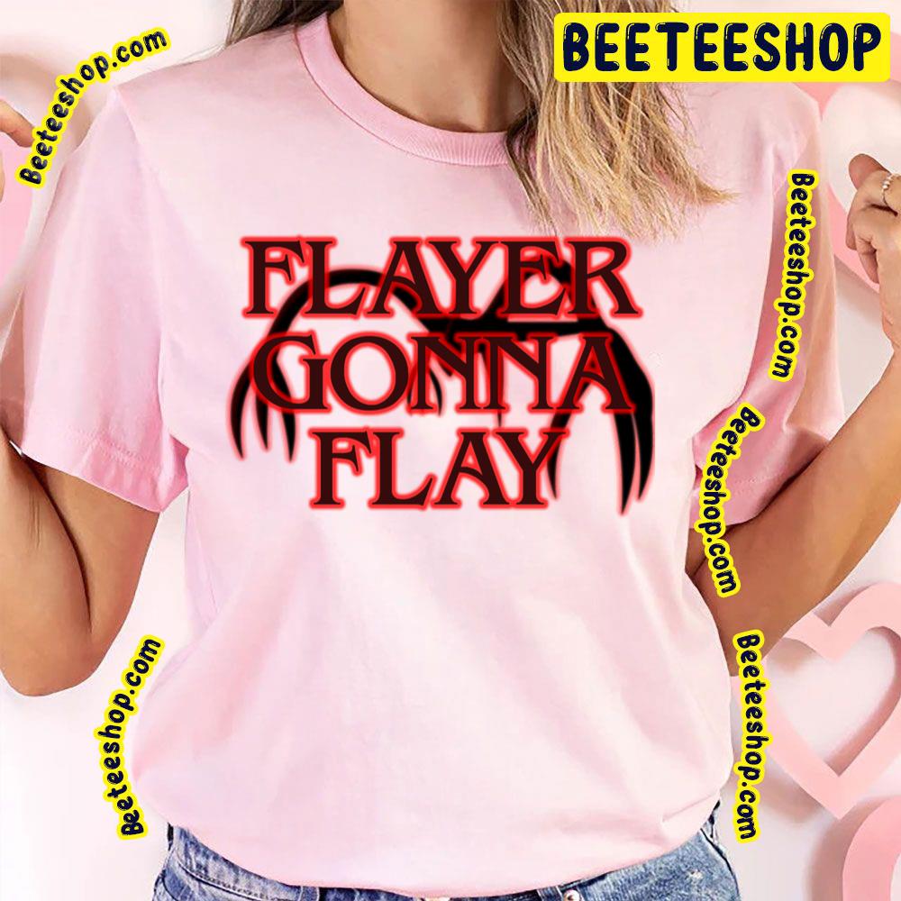 Flayer Gonna Flay Stranger Things Trending Unisex T-Shirt Flayer Gonna Flay Stranger Things Trending Unisex T-Shirt