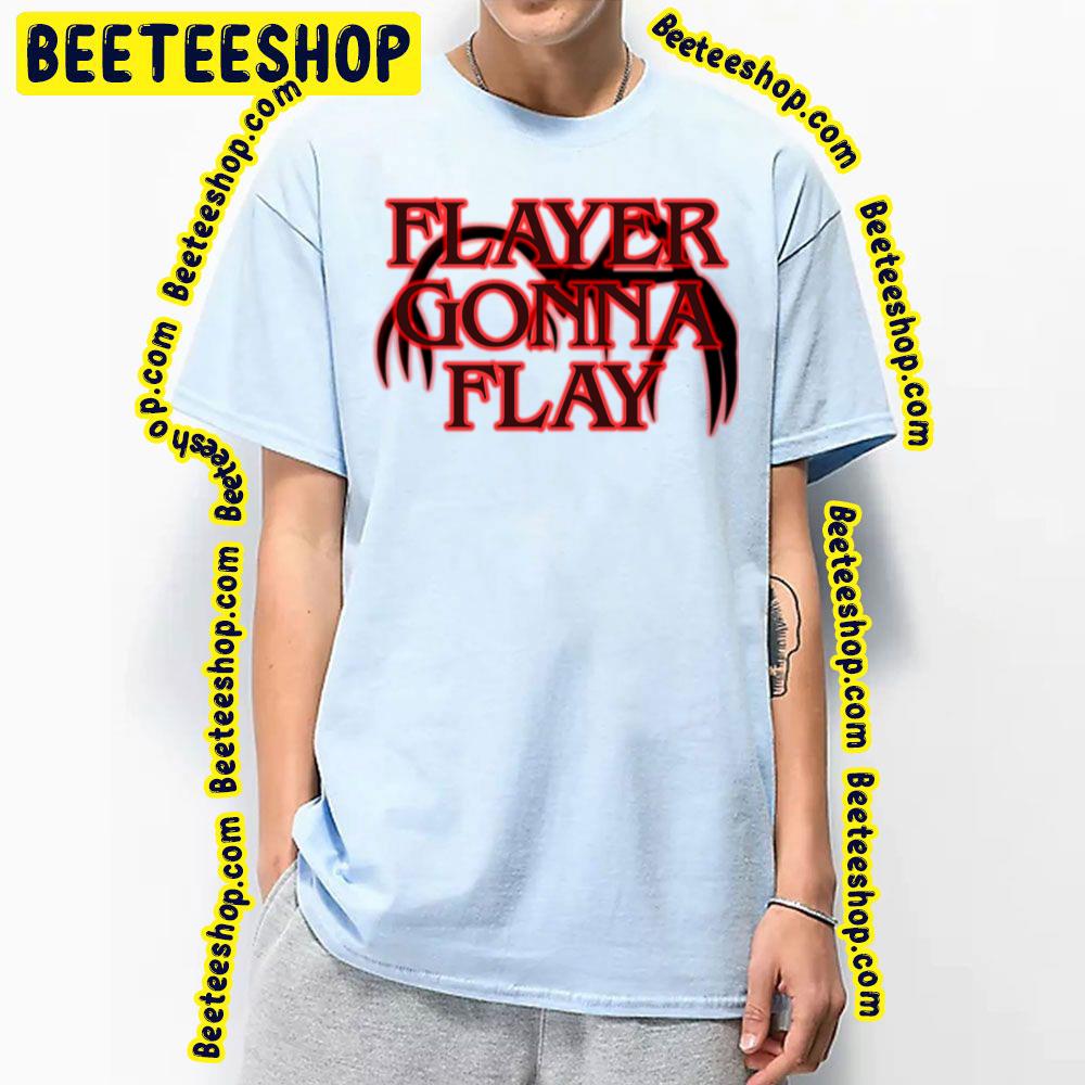 Flayer Gonna Flay Stranger Things Trending Unisex T-Shirt Flayer Gonna Flay Stranger Things Trending Unisex T-Shirt