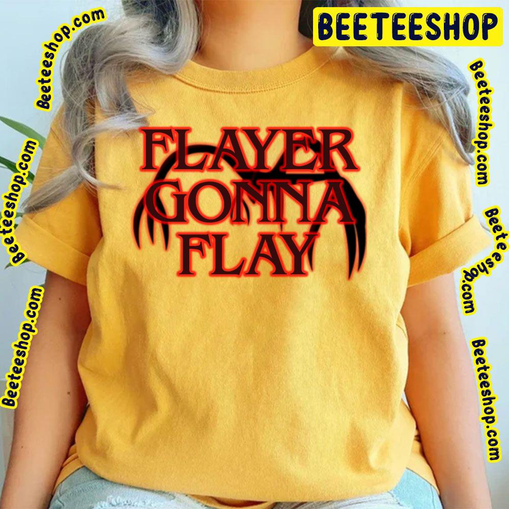 Flayer Gonna Flay Stranger Things Trending Unisex T-Shirt Flayer Gonna Flay Stranger Things Trending Unisex T-Shirt