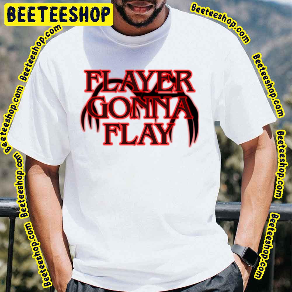Flayer Gonna Flay Stranger Things Trending Unisex T-Shirt Flayer Gonna Flay Stranger Things Trending Unisex T-Shirt