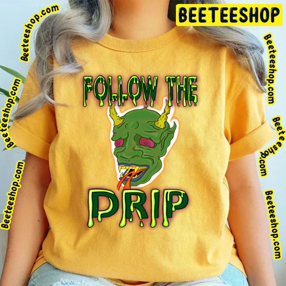 Follow The Drip Spewing Demon Trending Unisex T-Shirt Follow The Drip Spewing Demon Trending Unisex T-Shirt