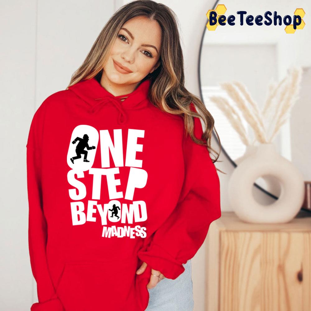 Funny One Step Beyond Madness Trending Unisex T-Shirt Funny One Step Beyond Madness Trending Unisex T-Shirt