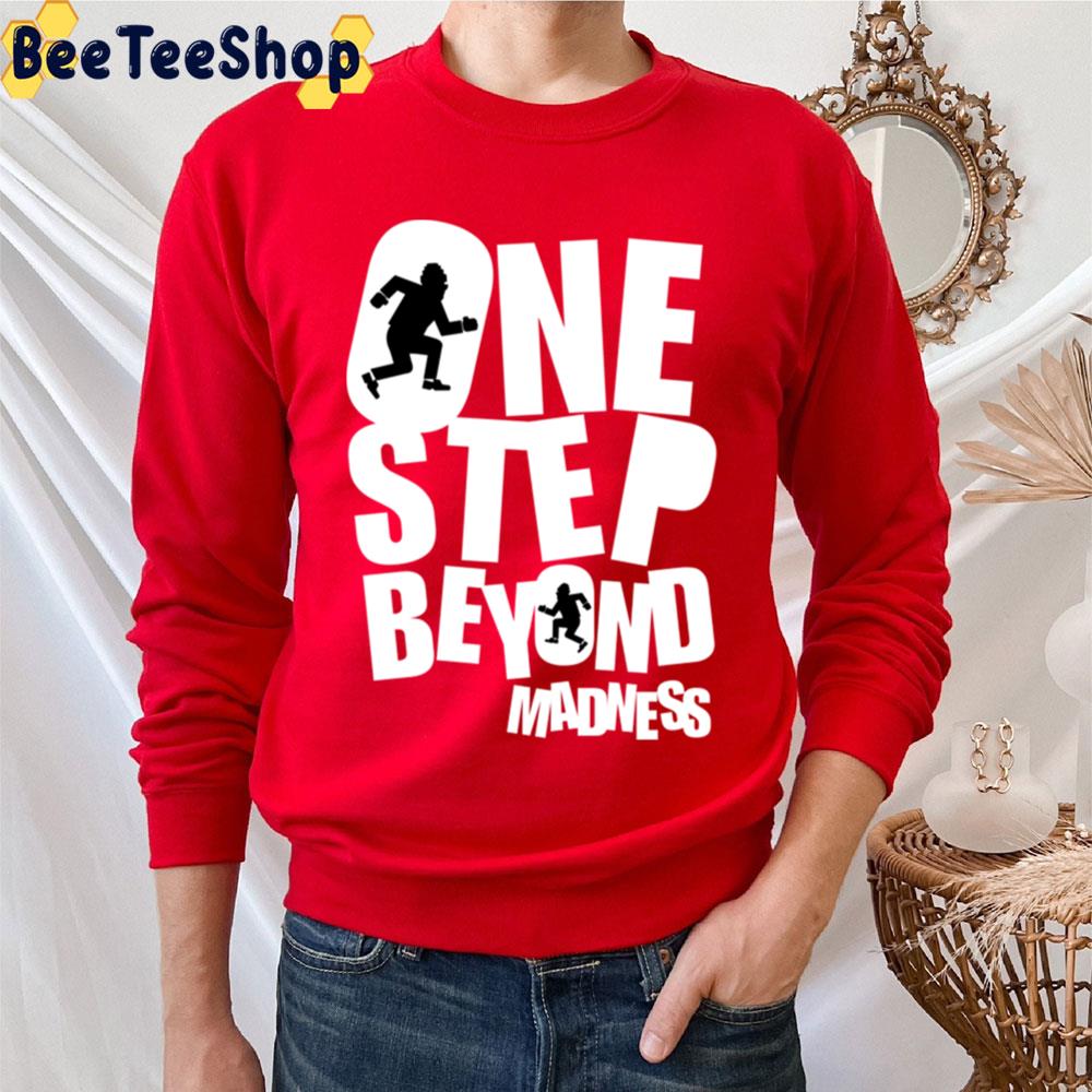 Funny One Step Beyond Madness Trending Unisex T-Shirt Funny One Step Beyond Madness Trending Unisex T-Shirt