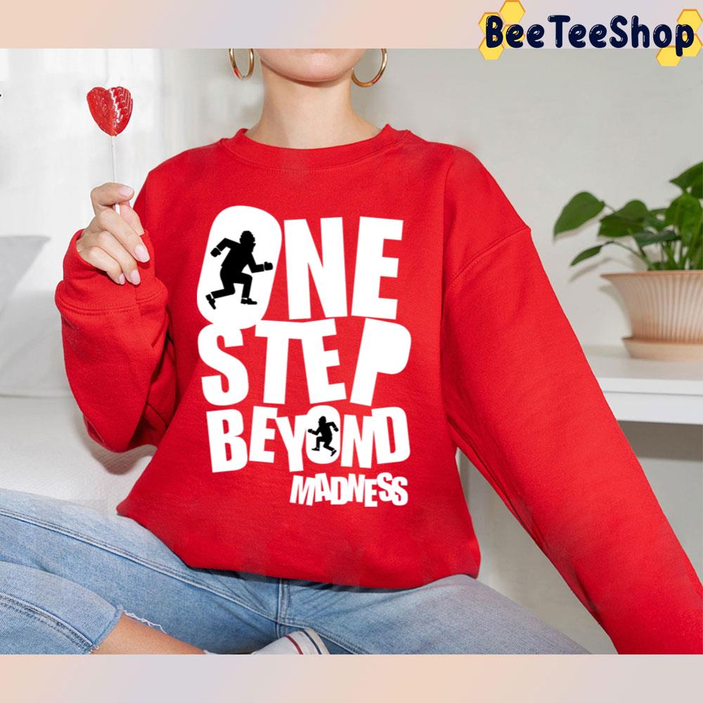 Funny One Step Beyond Madness Trending Unisex T-Shirt Funny One Step Beyond Madness Trending Unisex T-Shirt