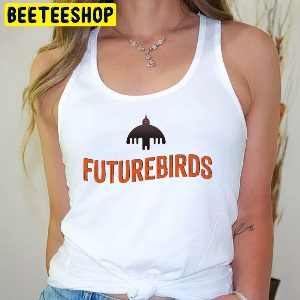 Futurebirds Trending Unisex T-Shirt Futurebirds Trending Unisex T-Shirt
