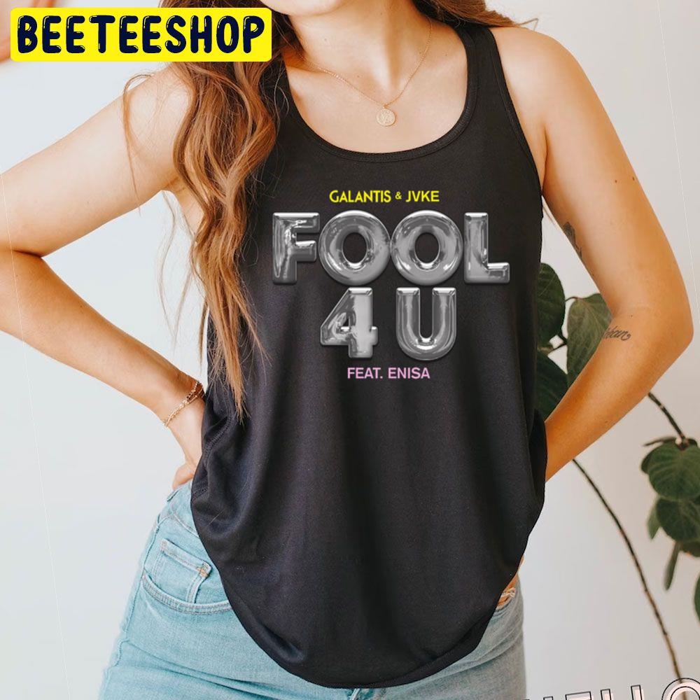 Galantis Fool 4u Trending Unisex T-Shirt Galantis Fool 4u Trending Unisex T-Shirt