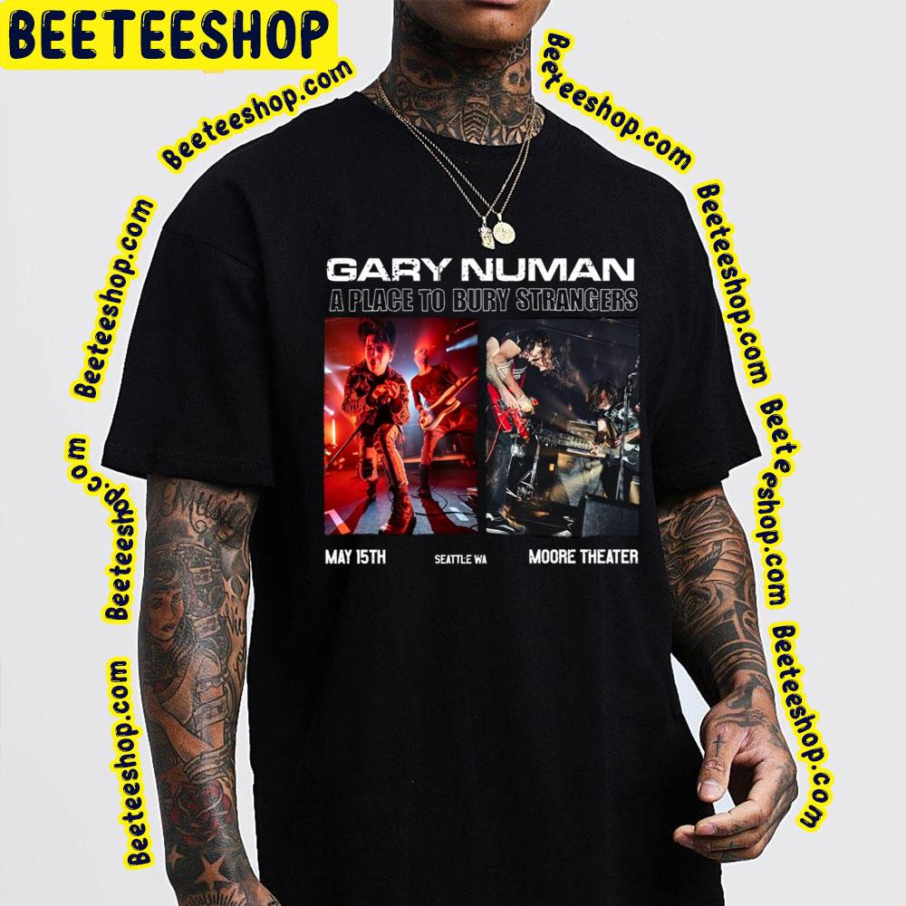 Gary Numan A Place To Bury Strangers May 15 2023 Trending Unisex T-Shirt Gary Numan A Place To Bury Strangers May 15 2023 Trending Unisex T-Shirt