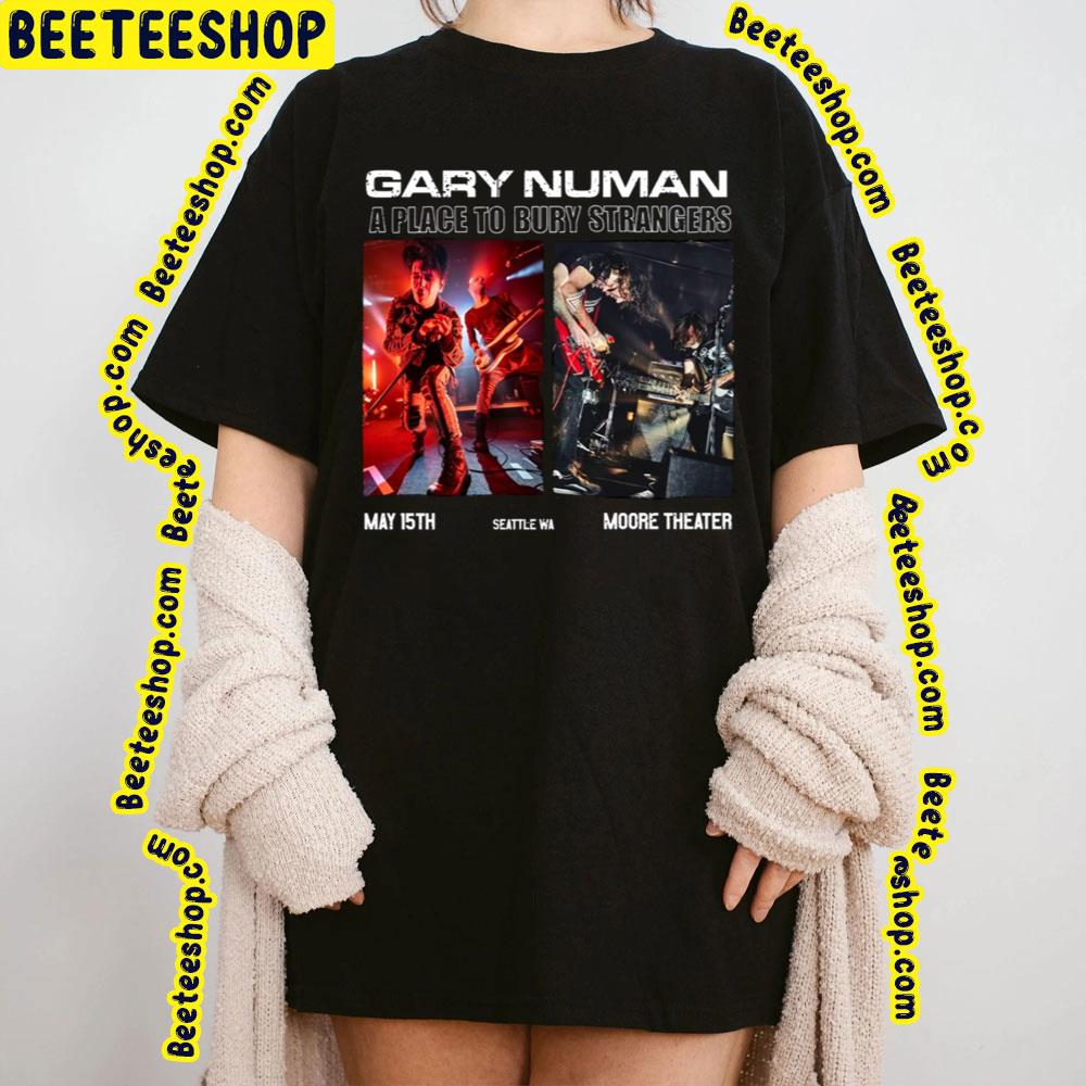 Gary Numan A Place To Bury Strangers May 15 2023 Trending Unisex T-Shirt Gary Numan A Place To Bury Strangers May 15 2023 Trending Unisex T-Shirt