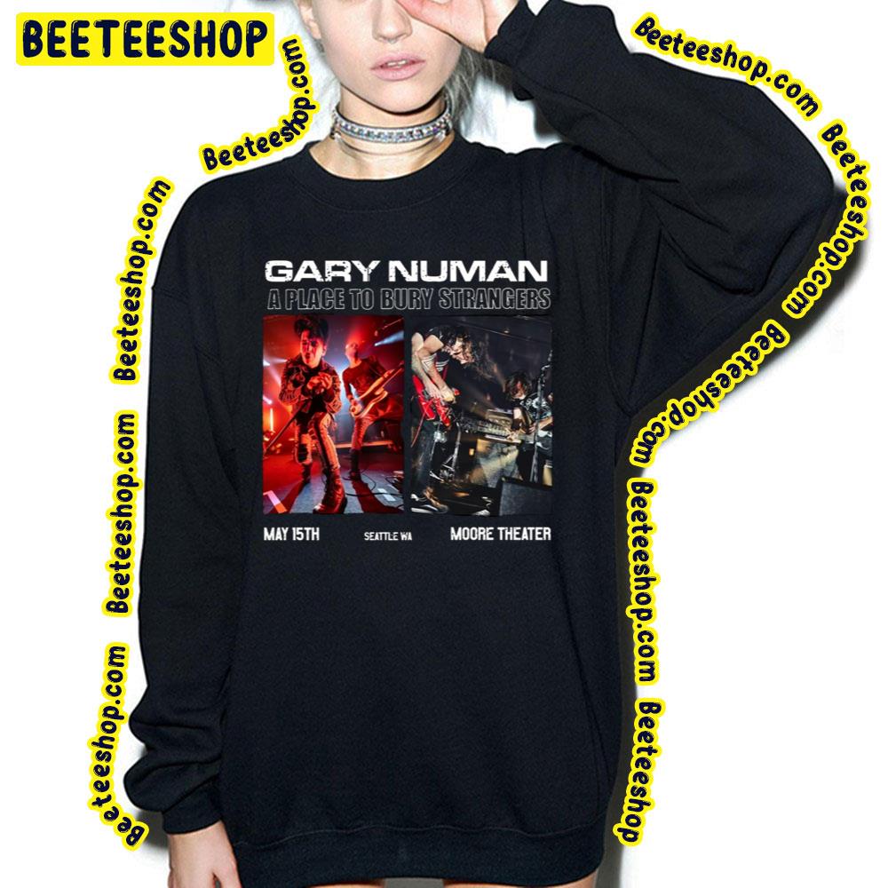 Gary Numan A Place To Bury Strangers May 15 2023 Trending Unisex T-Shirt Gary Numan A Place To Bury Strangers May 15 2023 Trending Unisex T-Shirt