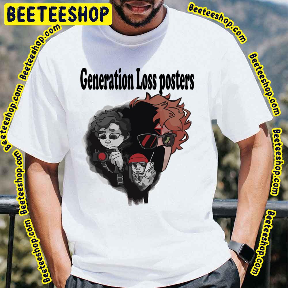 Generation Loss Poster Trending Unisex T-Shirt Generation Loss Poster Trending Unisex T-Shirt