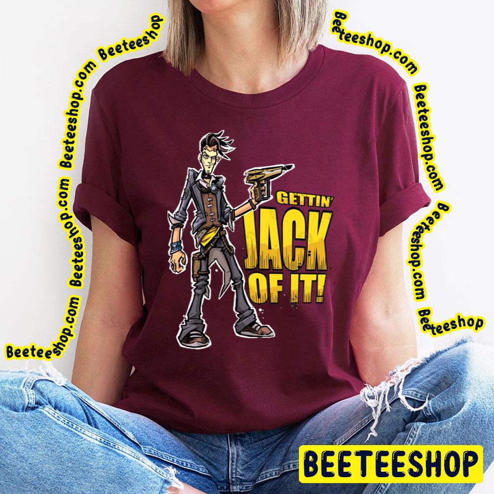 Gettin Jack Of It Borderlands Trending Unisex T-Shirt Gettin Jack Of It Borderlands Trending Unisex T-Shirt