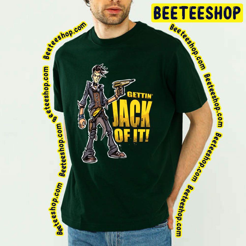 Gettin Jack Of It Borderlands Trending Unisex T-Shirt Gettin Jack Of It Borderlands Trending Unisex T-Shirt