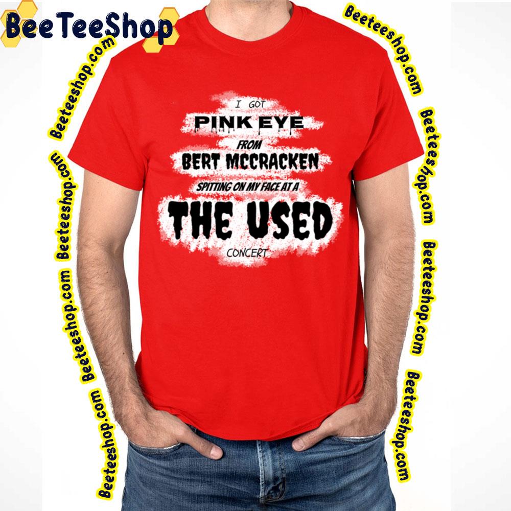 Got Pink Eye The Used Trending Unisex T-Shirt Got Pink Eye The Used Trending Unisex T-Shirt