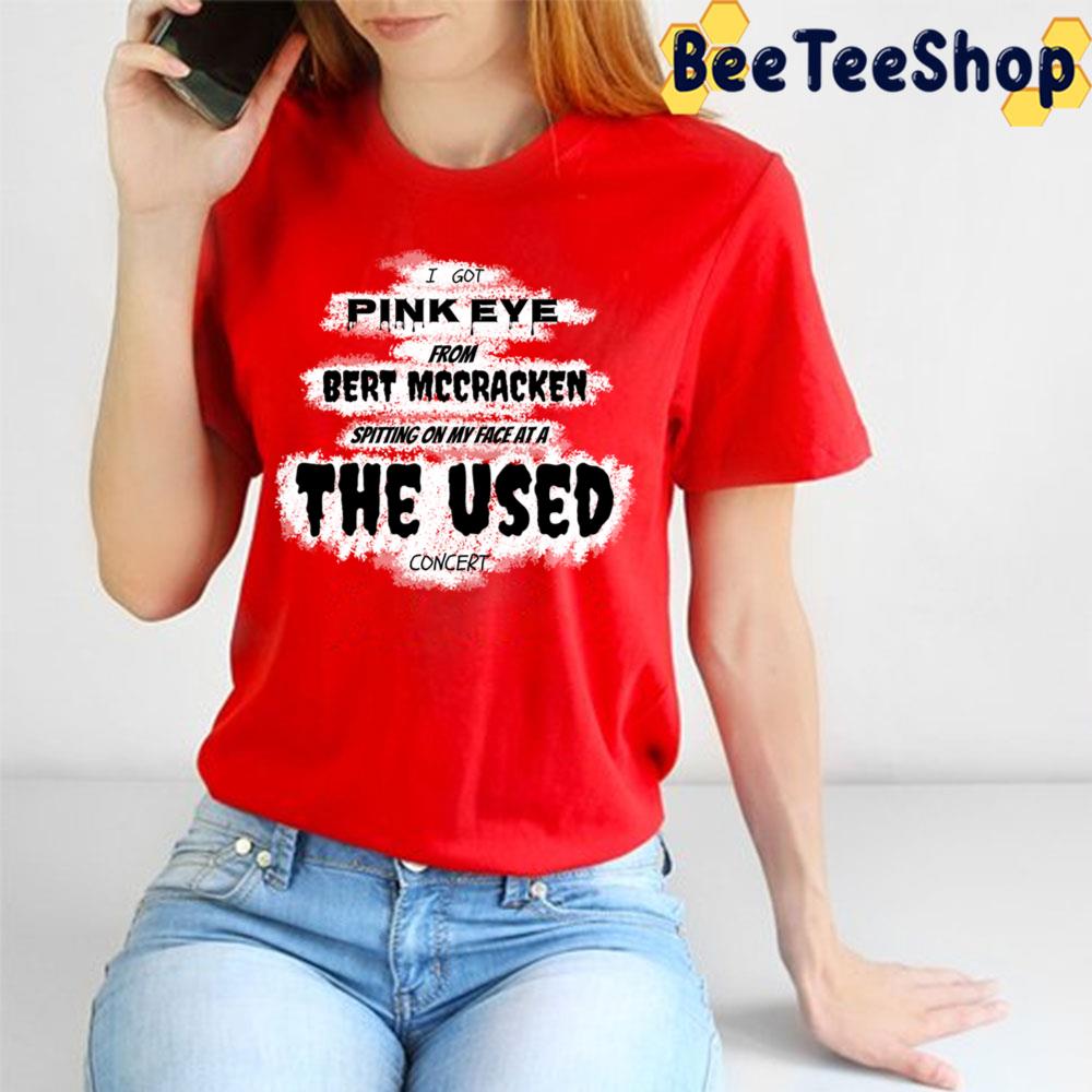 Got Pink Eye The Used Trending Unisex T-Shirt Got Pink Eye The Used Trending Unisex T-Shirt