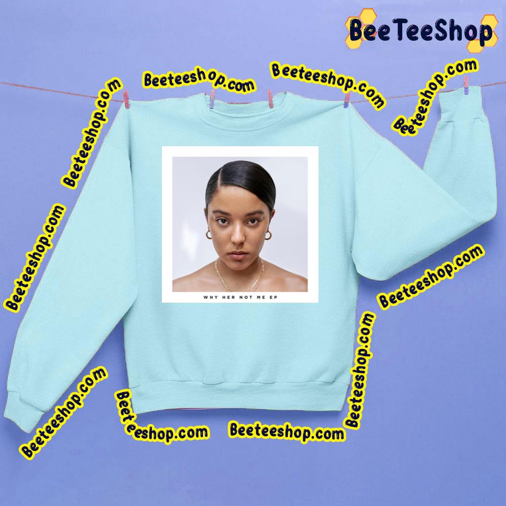 Grace Carter Why Her Not Me Ep Trending Unisex Sweatshirt Grace Carter Why Her Not Me Ep Trending Unisex Sweatshirt
