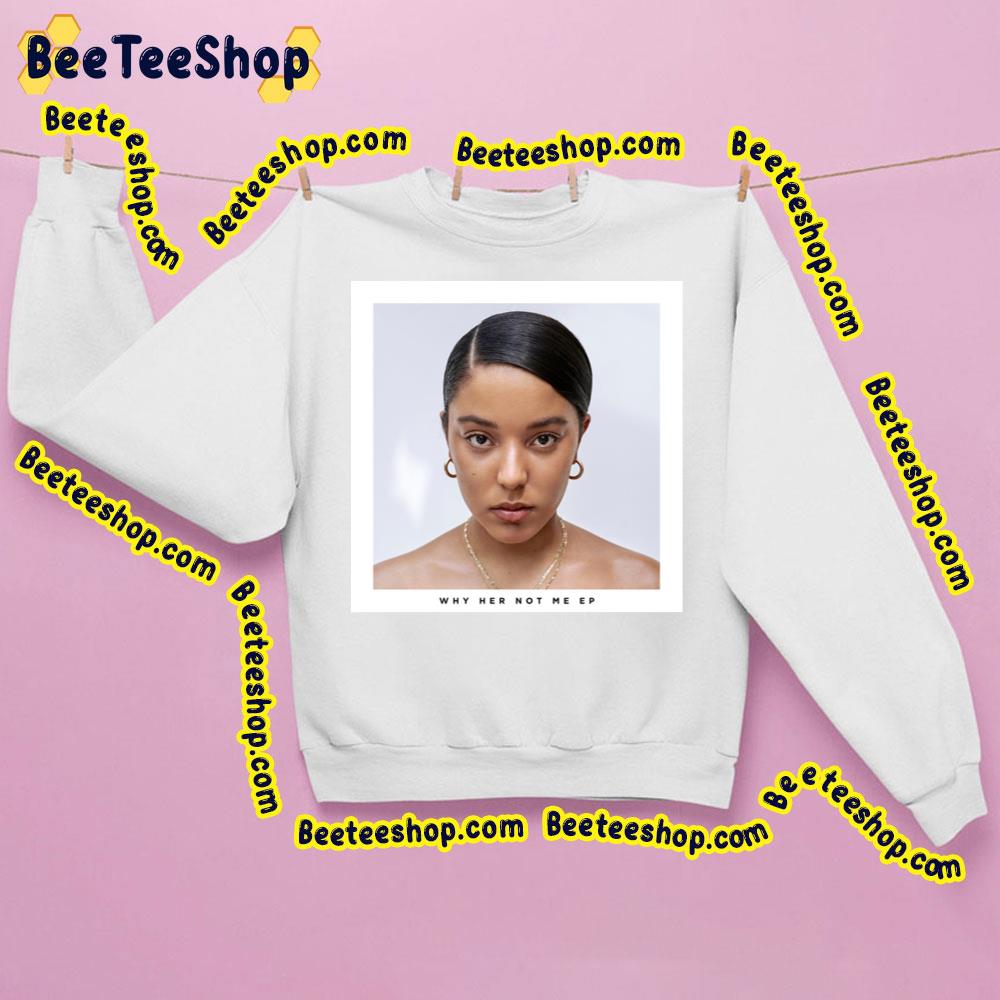 Grace Carter Why Her Not Me Ep Trending Unisex Sweatshirt Grace Carter Why Her Not Me Ep Trending Unisex Sweatshirt