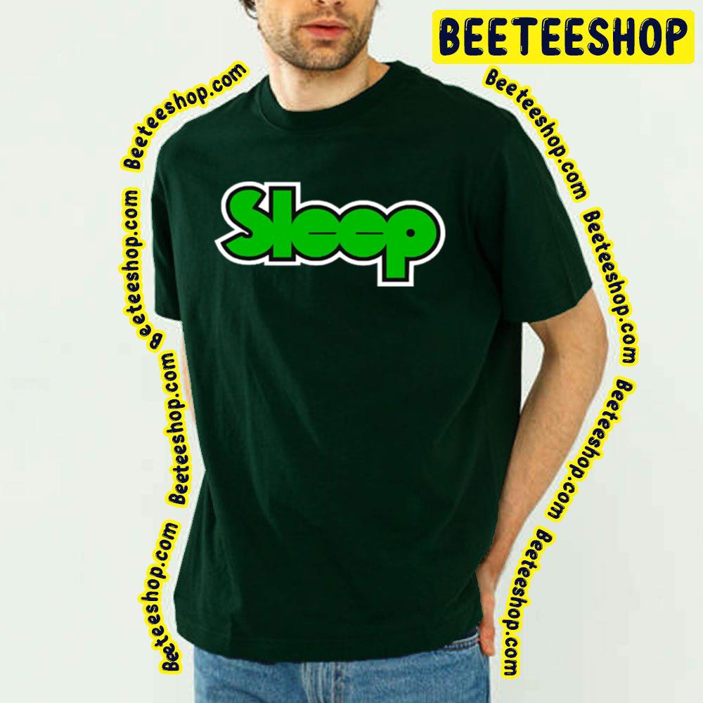 Green Logo Sleep Trending Unisex T-Shirt Green Logo Sleep Trending Unisex T-Shirt