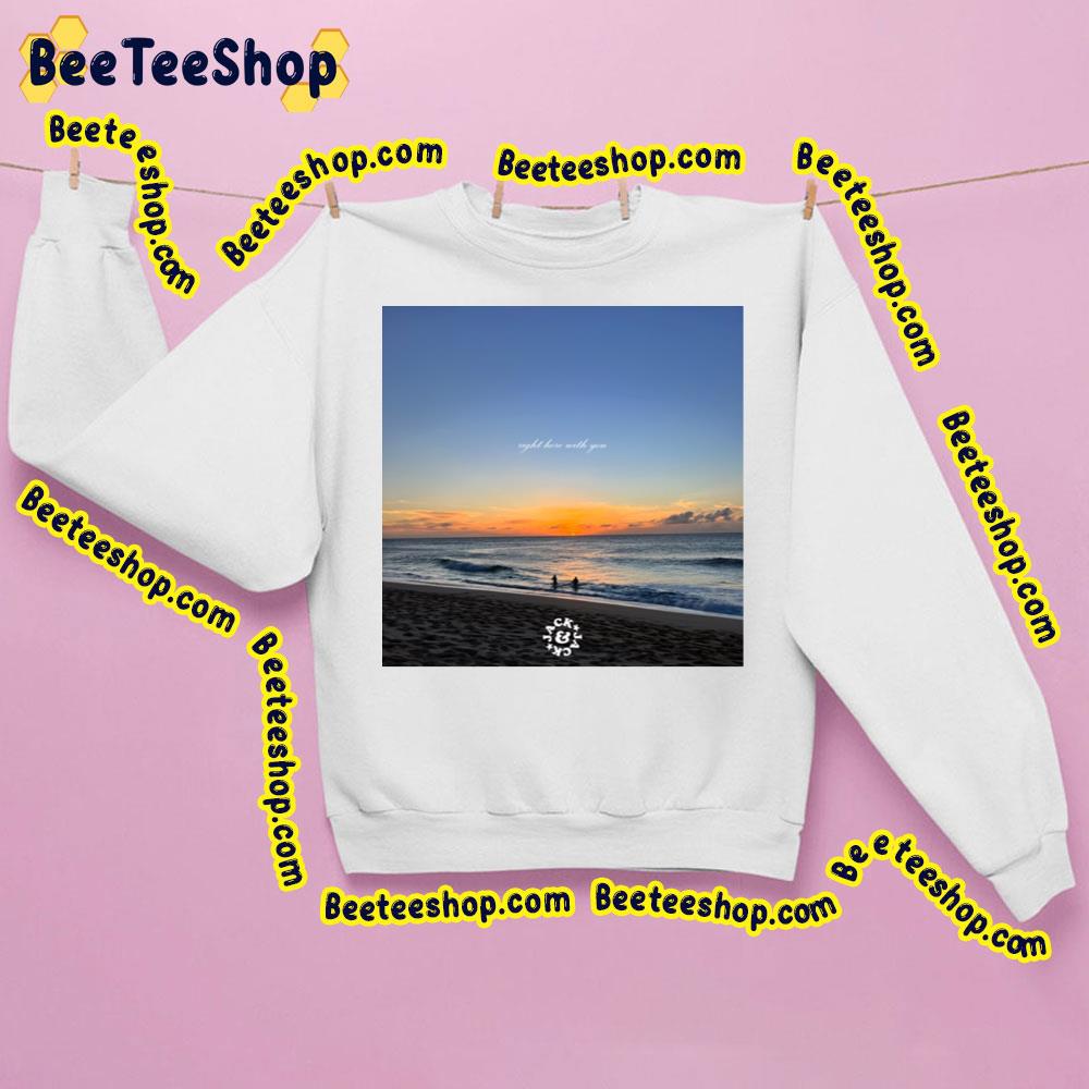 Jack And Jack Song Right Here With You 2022 Trending Unisex Sweatshirt Jack And Jack Song Right Here With You 2022 Trending Unisex Sweatshirt