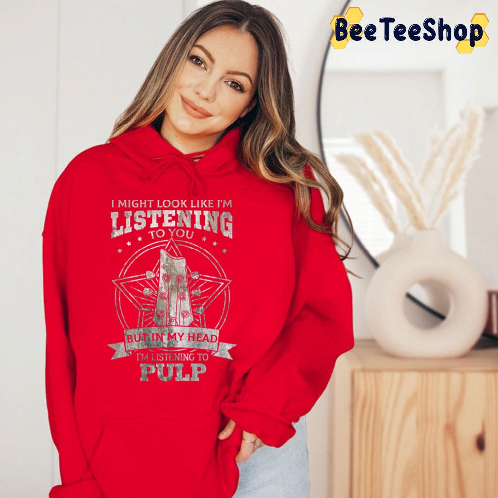 Listening But In My Head Pulp Trending Unisex T-Shirt Listening But In My Head Pulp Trending Unisex T-Shirt
