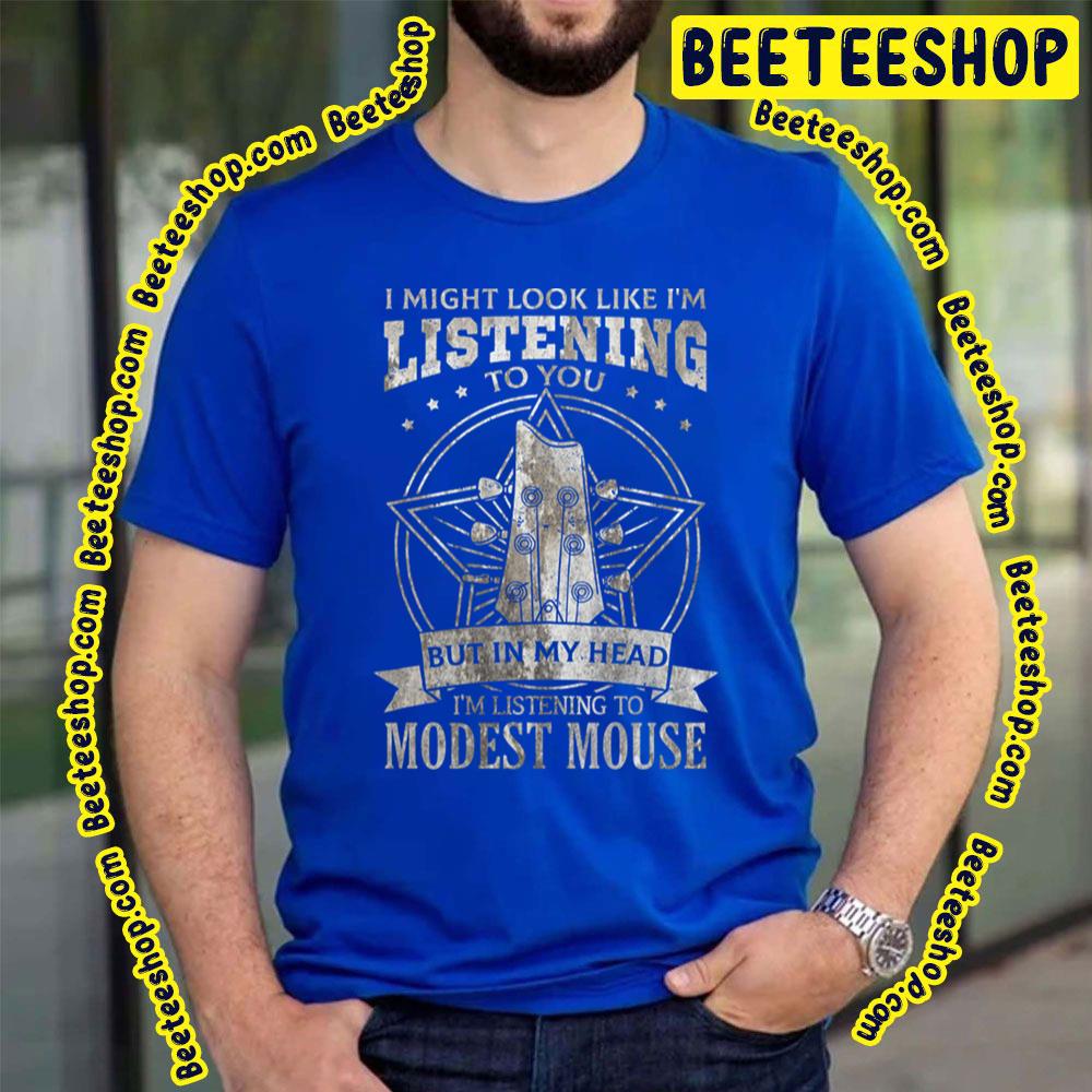 Listening To You Modest Mouse Trending Unisex T-Shirt Listening To You Modest Mouse Trending Unisex T-Shirt