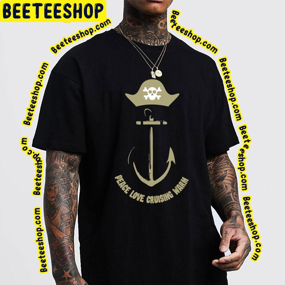 Love Cruising Warm Peace Maker Trending Unisex T-Shirt Love Cruising Warm Peace Maker Trending Unisex T-Shirt