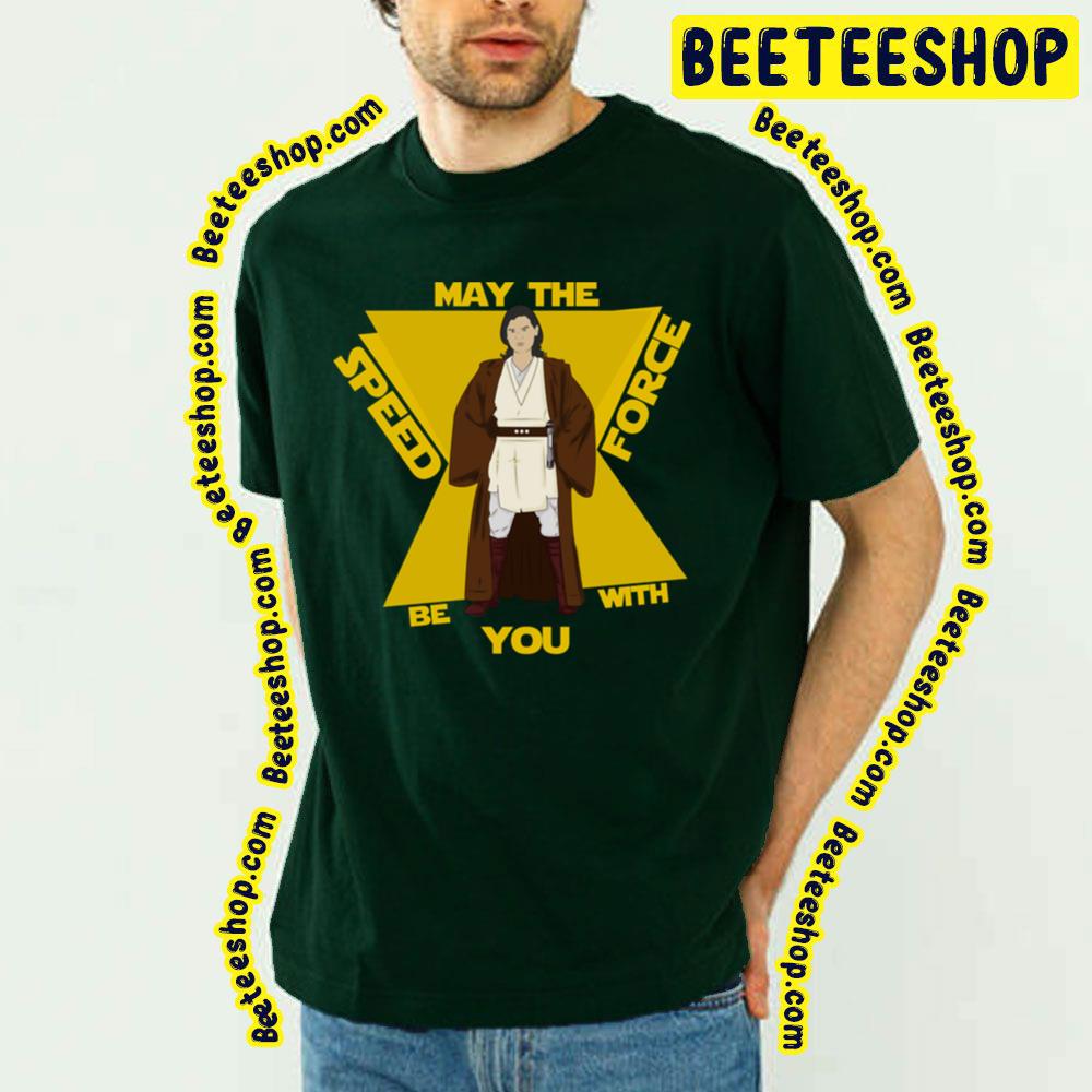 May The Speed Force Be With You Star Wars Trending Unisex T-Shirt May The Speed Force Be With You Star Wars Trending Unisex T-Shirt