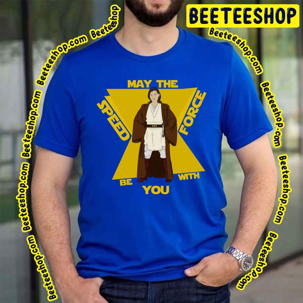 May The Speed Force Be With You Star Wars Trending Unisex T-Shirt May The Speed Force Be With You Star Wars Trending Unisex T-Shirt