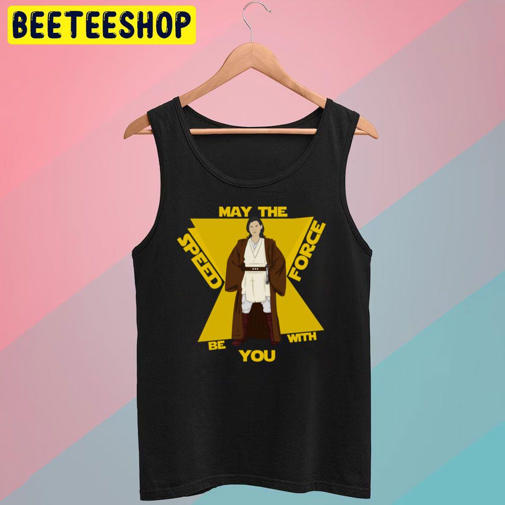 May The Speed Force Be With You Star Wars Trending Unisex T-Shirt May The Speed Force Be With You Star Wars Trending Unisex T-Shirt