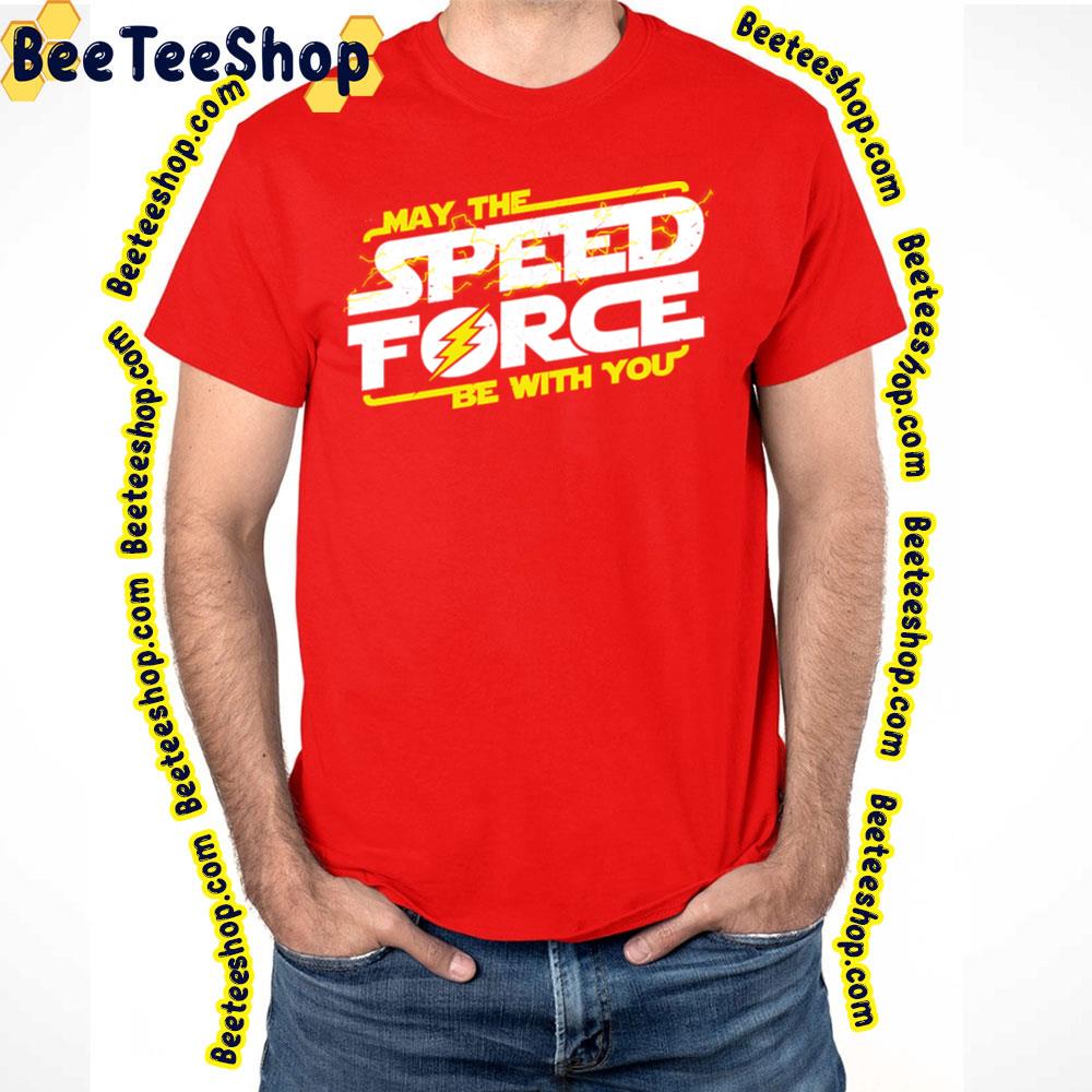May The Speed Force Be With You Trending Unisex T-Shirt May The Speed Force Be With You Trending Unisex T-Shirt