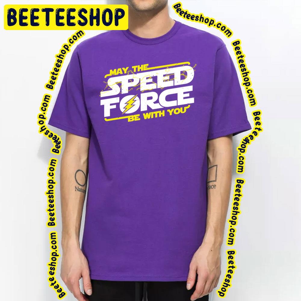 May The Speed Force Be With You Trending Unisex T-Shirt May The Speed Force Be With You Trending Unisex T-Shirt