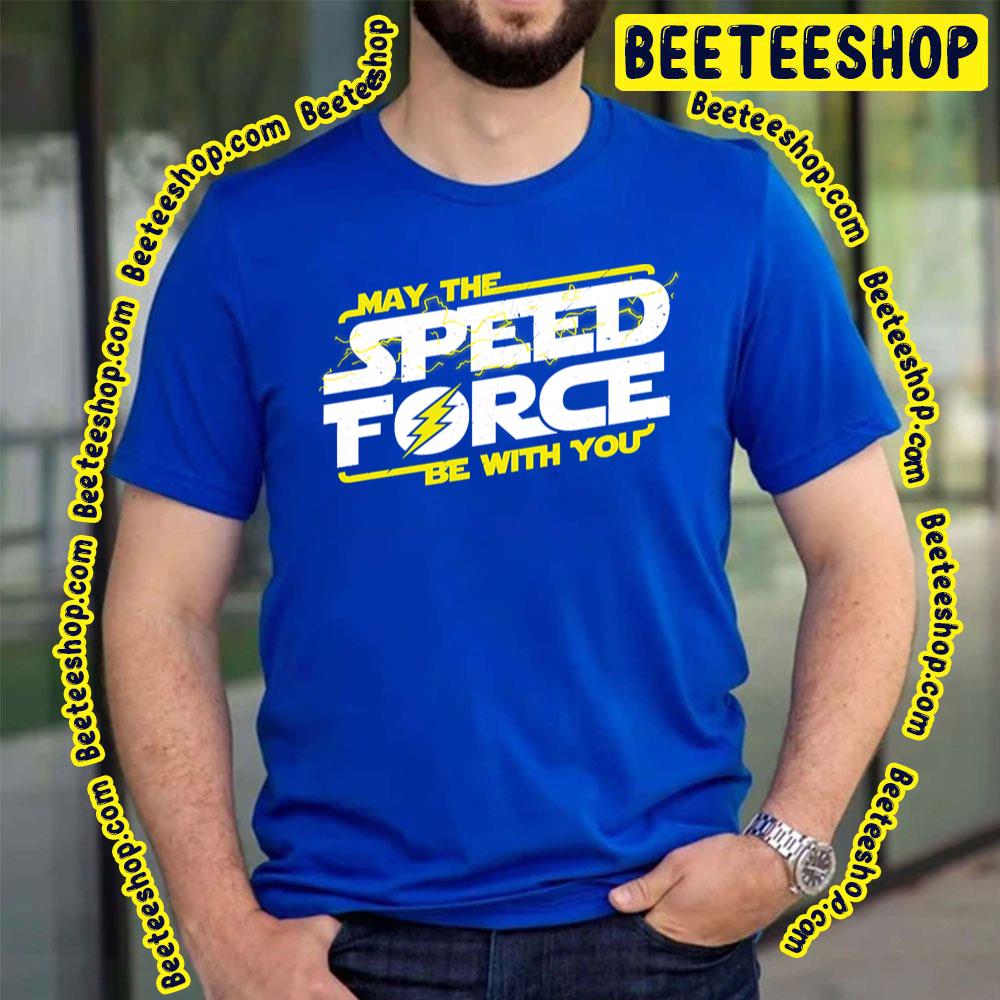 May The Speed Force Be With You Trending Unisex T-Shirt May The Speed Force Be With You Trending Unisex T-Shirt