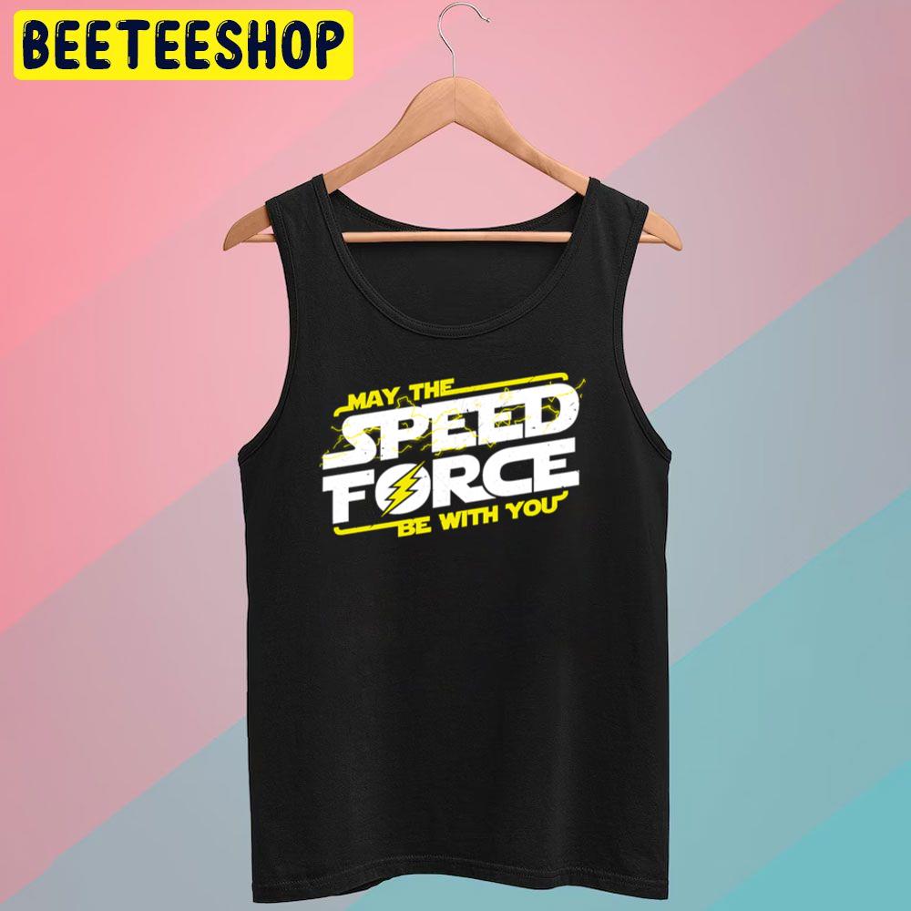 May The Speed Force Be With You Trending Unisex T-Shirt May The Speed Force Be With You Trending Unisex T-Shirt