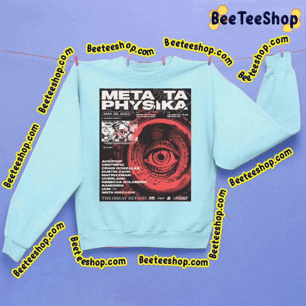 Meta Ta Physika The Great Beyond 2023 Trending Unisex T-Shirt Meta Ta Physika The Great Beyond 2023 Trending Unisex T-Shirt