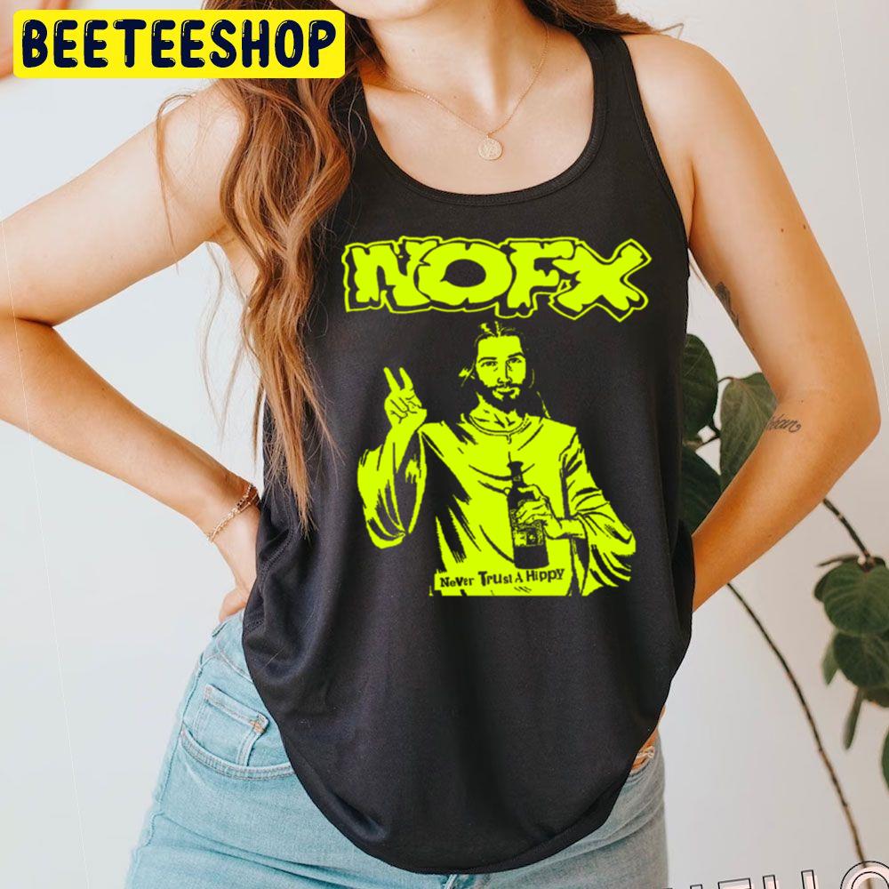 Never Trust A Hippy Nofx Trending Unisex T-Shirt Never Trust A Hippy Nofx Trending Unisex T-Shirt