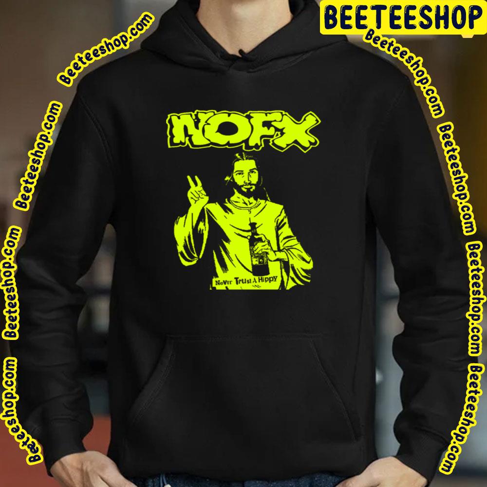 Never Trust A Hippy Nofx Trending Unisex T-Shirt Never Trust A Hippy Nofx Trending Unisex T-Shirt