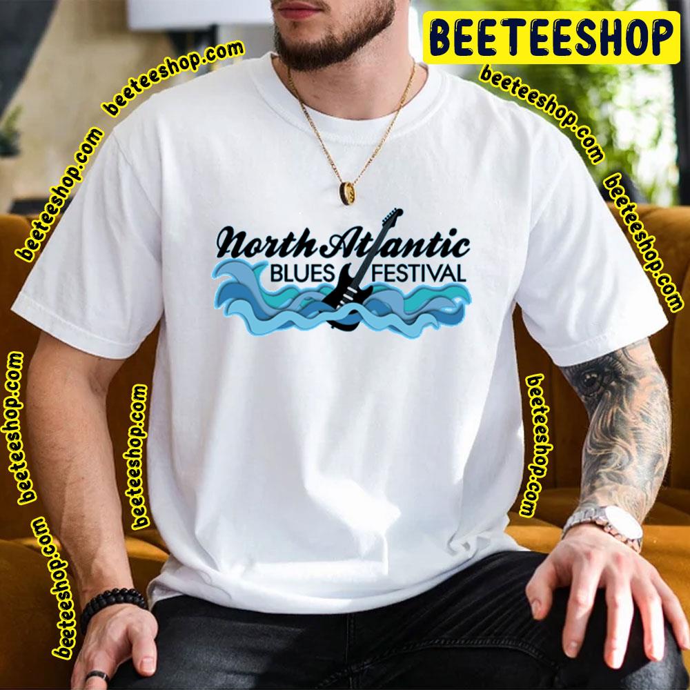 North Atlantic Blues Festival 2023 Trending Unisex T-Shirt North Atlantic Blues Festival 2023 Trending Unisex T-Shirt