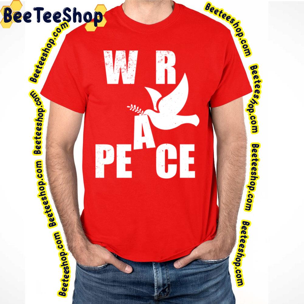 Not War Anti War Peace Maker Trending Unisex T-Shirt Not War Anti War Peace Maker Trending Unisex T-Shirt